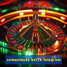 comunidade bet7k telegram